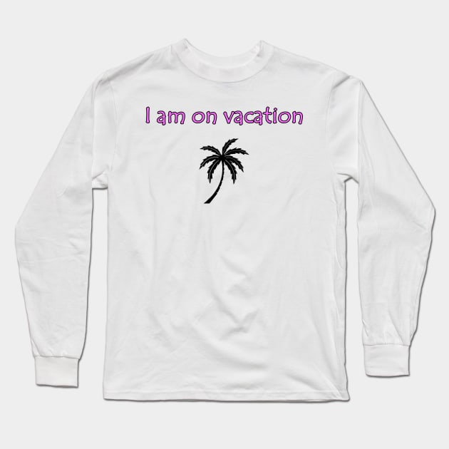 I am on vacation from my husband Long Sleeve T-Shirt by Eldar